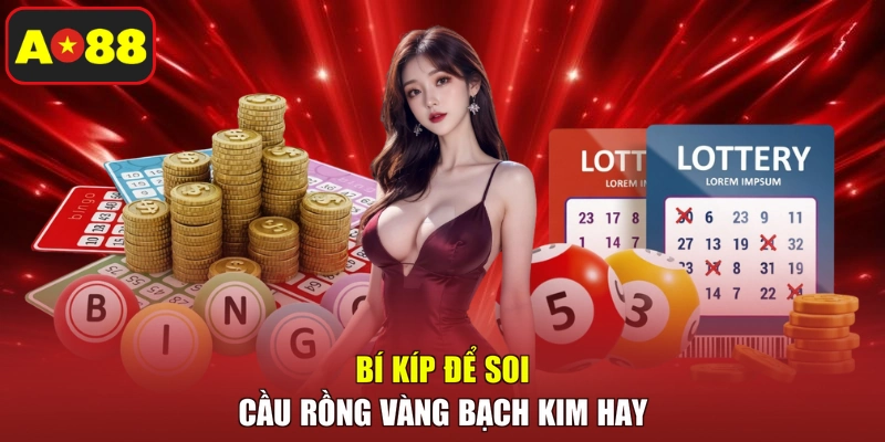 Bí kíp để soi cầu rồng vàng bạch kim hay