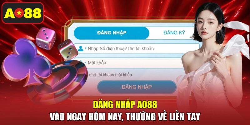 Đăng Nhập AO88 – Vào Ngay Hôm Nay, Thưởng Về Liền Tay