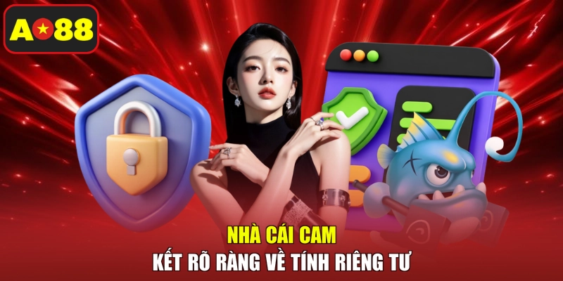 Nhà cái cam kết rõ ràng về tính riêng tư
