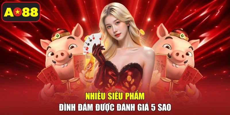 Nhiều siêu phẩm đình đám được đánh giá 5 sao