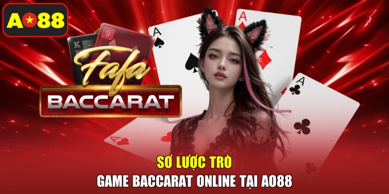 Sơ lược trò game Baccarat online tại AO88