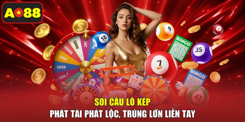 Soi Cầu Lô Kép - Phát Tài Phát Lộc, Trúng Lớn Liền Tay